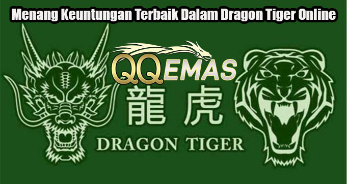 Menang Keuntungan Terbaik Dalam Dragon Tiger Online
